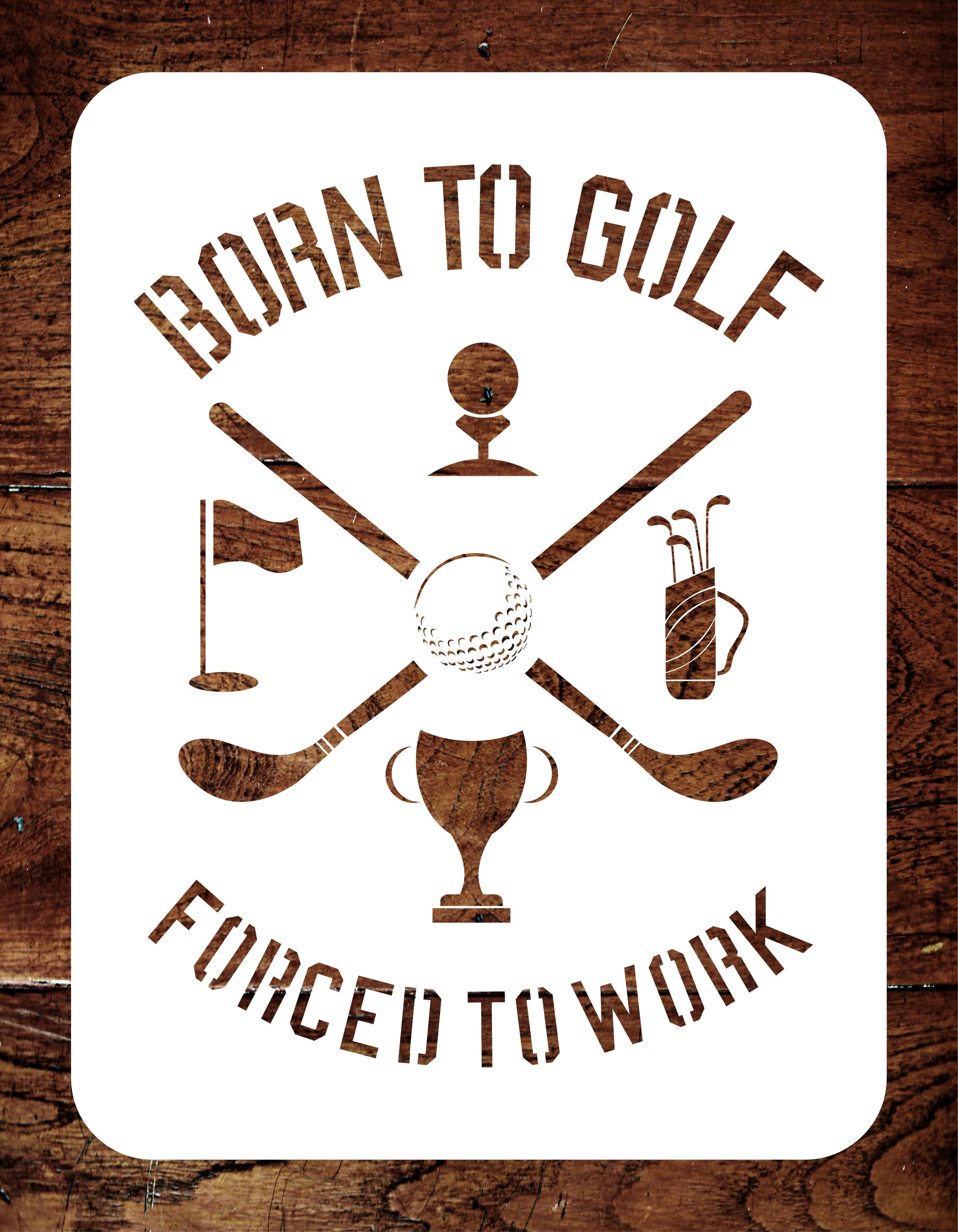 Born to Golf Stencil - Quote Sign Words