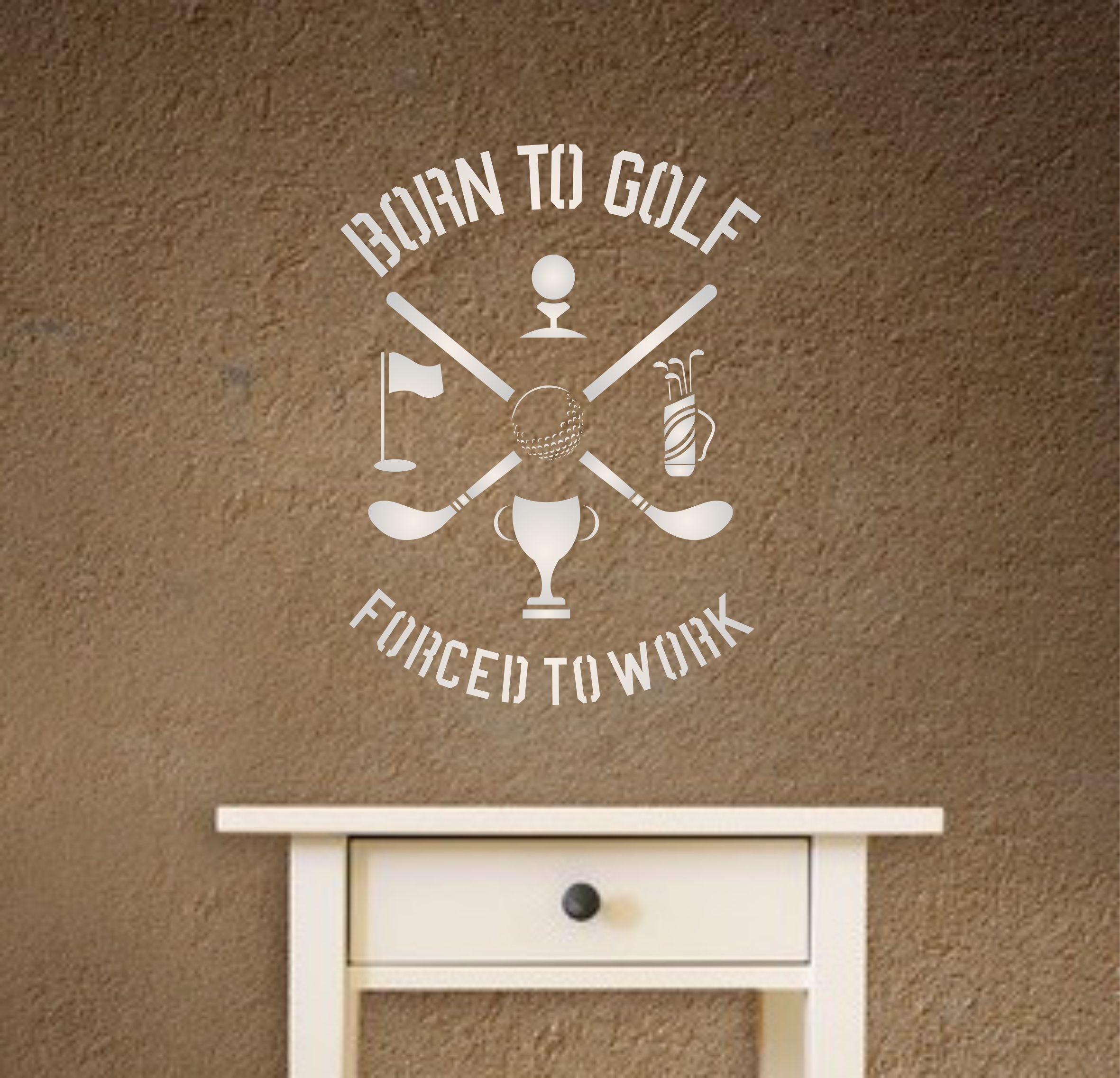 Born to Golf Stencil - Quote Sign Words